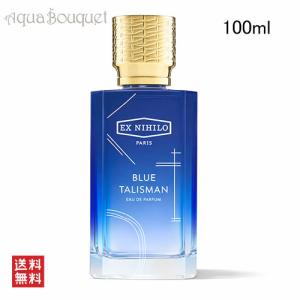 エクス ニヒロ ブルー タリスマン オー ドゥ パルファム 100ml EX NIHILO BLUE TALISMAN EAU DE PARFUM [aom]