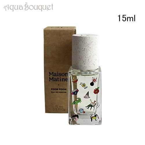 メゾン マティン プンプン あるがまま オードパルファム 15ml MAISON MATINE PO...