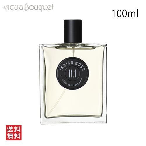 ピエールギョーム 11.1 インディアン ウッド オードパルファム 100ml 香水 ユニセックス ...