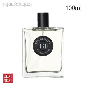 ピエールギョーム 香水 ユニセックス 16.1 ボワ ノーフラジェ オードパルファム 100ml PIERRE GUILLAUME 16.1 BOIS NAUFRAGE EDP｜aquabouquet