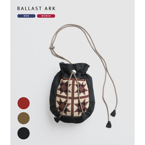 BALLAST ARK / バラストアーク ： SAMI KINCHAKU BAG / 全3色 ： ...
