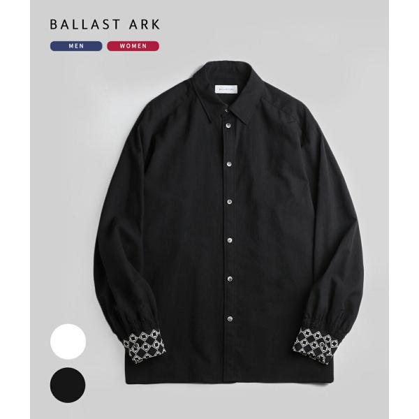 BALLAST ARK / バラストアーク ： Embroidered Cuff Shirt / 全...