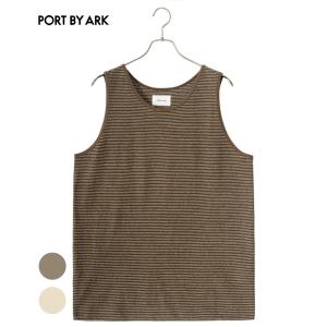 PORT BY ARK / ポートバイアーク ： Border Tank Top / 全2色 ： PO15-T003｜arknets