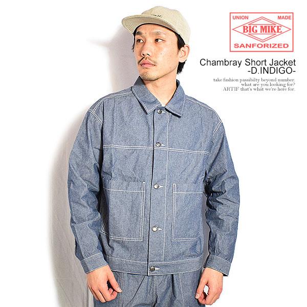 ビッグマイク ジャケット BIG MIKE Chambray Short Jacket -D.IND...