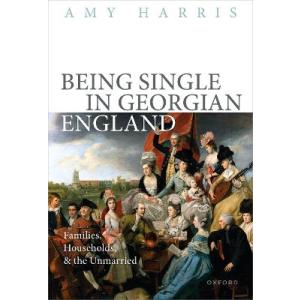 Being Single in Georgian England: Families, Households, and the Unmarried｜asanobk-yahshop