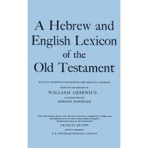 A Hebrew and English Lexicon of the Old Testament:...
