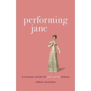 Performing Jane: A Cultural History of Jane Austen Fandom｜asanobk-yahshop
