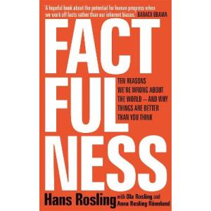 Factfulness: Ten Reasons We&apos;re Wrong About The Wor...