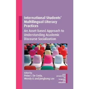 International Students' Multilingual Literacy Practices: An Asset-based Approach to Understanding Academic Discourse Socialization｜asanobk-yahshop