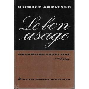 Le bon usage : grammaire francaise avec des remarques sur la langue