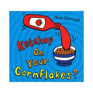 KETCHUP ON YOUR CORNFLAKES?/洋書絵本｜Asukabc Online