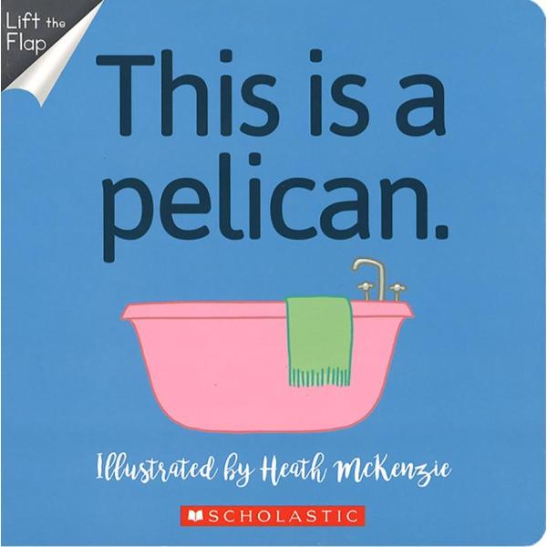 THIS IS A PELICAN (NO WAY!) /仕掛け絵本/洋書絵本