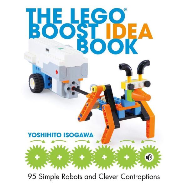 The LEGO BOOST Idea Book: 95 Simple Robots and Hin...