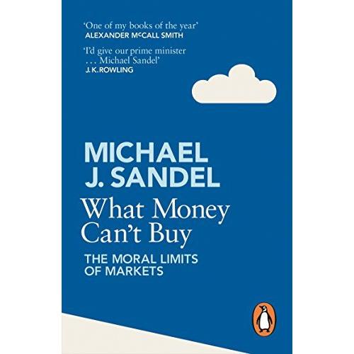 What Money Can&apos;t Buy: The Moral Limits of Markets[...