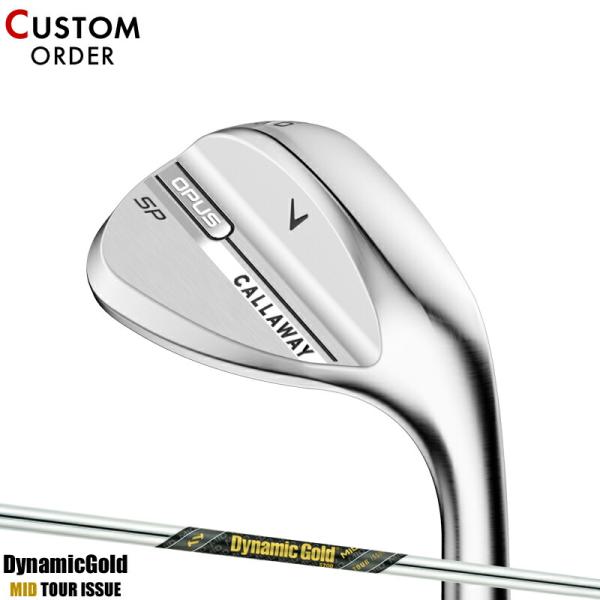 カスタム キャロウェイ オーパス エスピー ウェッジ クロム ダイナミックゴールド ミッド ツアーイ...