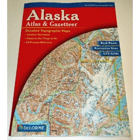 Alaska Atlas ＆ Gazetteer (Delorme Atlas ＆ Gazettee...