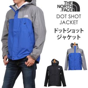 THE NORTH FACE（ザ ノースフェイス） DOT SHOT JACKET ドットショット