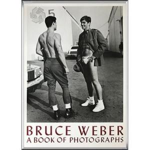 ブルースウェバー　洋書写真集 BRUCE WEBER BLOOD SWEAT AND TEARS】〜ブルースウェーバーの30年間の