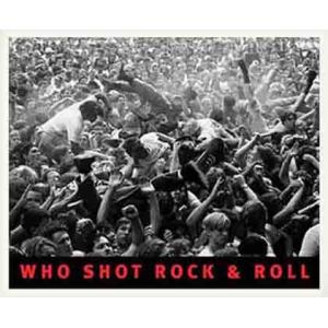 ポスター アート Who Shot Rock &amp; Roll：Mosh Pit at End Fest...