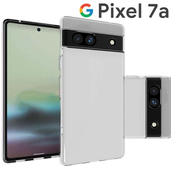 Google Pixel 7a スマホケース 保護カバー pixel7a ピクセル7a クリア ソフ...