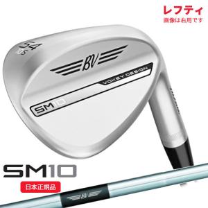 (レフティ) タイトリスト(Titleist) ボーケイデザイン SM10 ウェッジ ツアークローム仕上げ ダイナミックゴールド(WedgeFlex)シャフト 2024年モデル(日本正規品｜b-kenkougolf