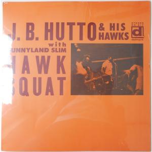 ■新品■J. B. Hutto J. B. ハットー & His Hawks With Sunnyland Slim サニーランド・スリム/hawk squat(LP)｜backpagerecords