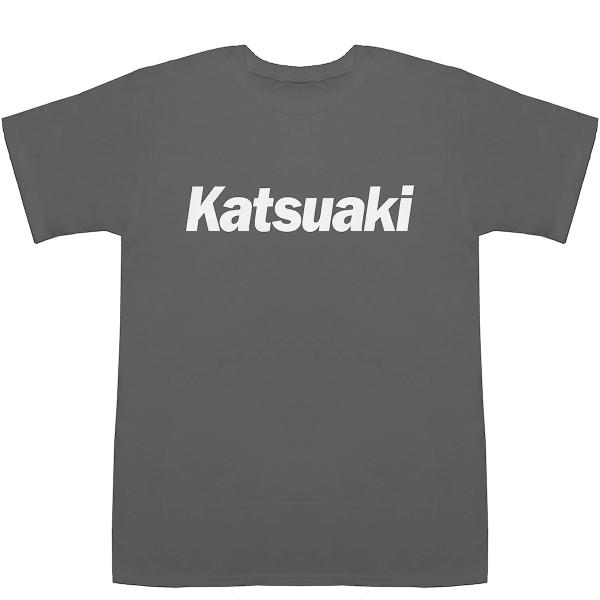 Katsuaki かつあき 勝昭 克明 勝明 一昭 健晋 T-shirts【Tシャツ】【ティーシャツ...
