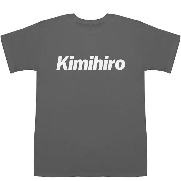 Kimihiro きみひろ 公博 公宏 公洋 仁啓 仁博 T-shirts【Tシャツ】【ティーシャツ...