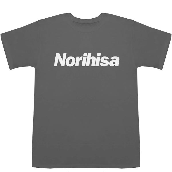 Norihisa のりひさ 典久 則久 紀久 徳久 倫久 T-shirts【Tシャツ】【ティーシャツ...