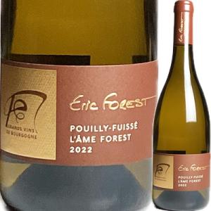 白ワイン フランス エリック・フォレ  プイィ・フュイッセ　ラーム・フォレ [2022] 60084...