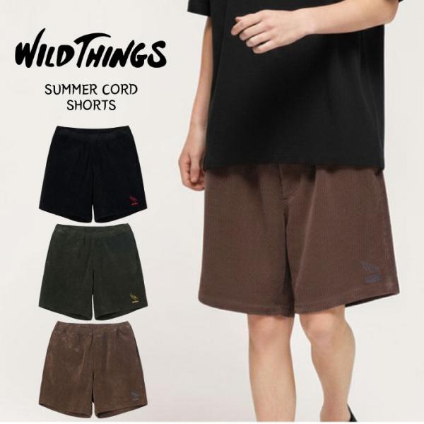 WILD THINGS ワイルドシングス サマーコードショーツ ショートパンツ 半ズボン コーデュロ...