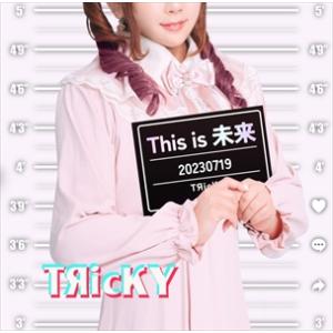 【CD】 TЯicKY／This is 未来の商品画像