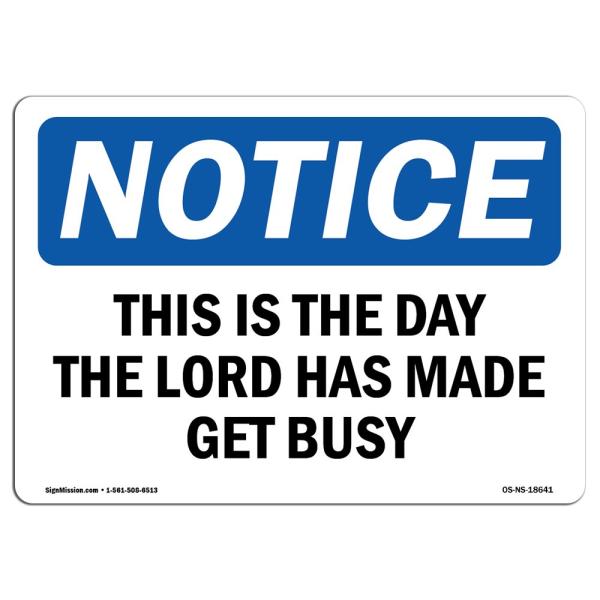 OSHA Notice Sign - This is The Day The Lord Has Ma...