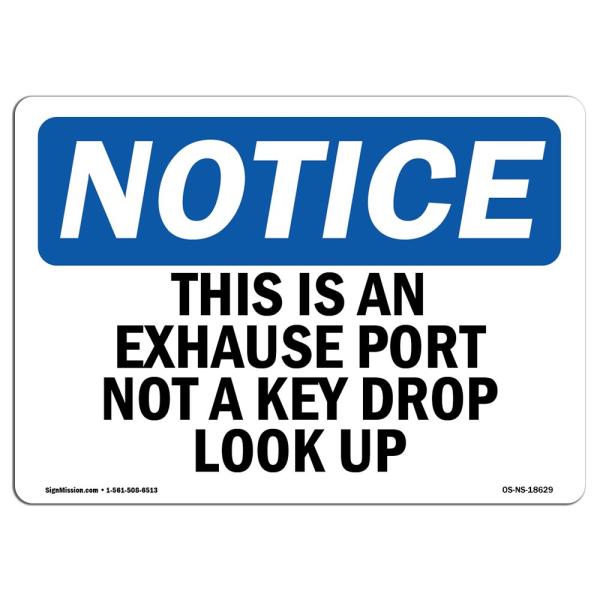 OSHA Notice Sign - This is an Exhaust Port Not A K...