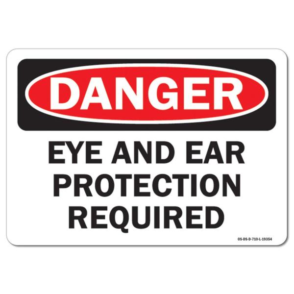 OSHA Danger Sign - Eye and Ear Protection Required...