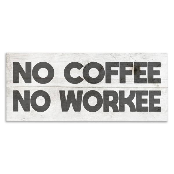 Stupell Industries No Coffee No Workee Work Funny ...