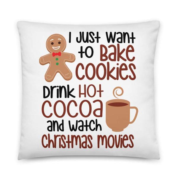I Just Want to Bake Cookies Drink Hot Cocoa and Wa...