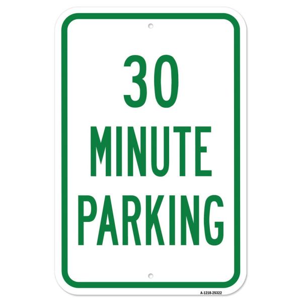 30 Minute Parking | 12" X 18" Heavy-Gauge Aluminum...