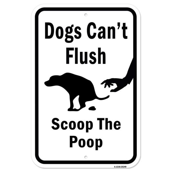Dogs Can't Flush Scoop The Poop | 12" X 18" Heavy-...