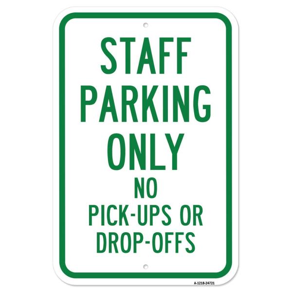 Staff Parking Only No Pick-Ups Or Drop-Offs - 12" ...