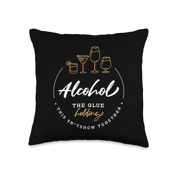 Alcohol, The Glue Holding This Shitshow Together /...