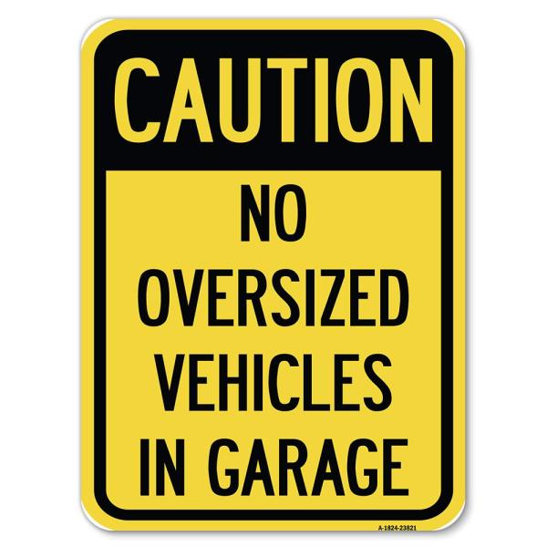 No Oversized Vehicles in Garage | 18" X 24" Heavy-...
