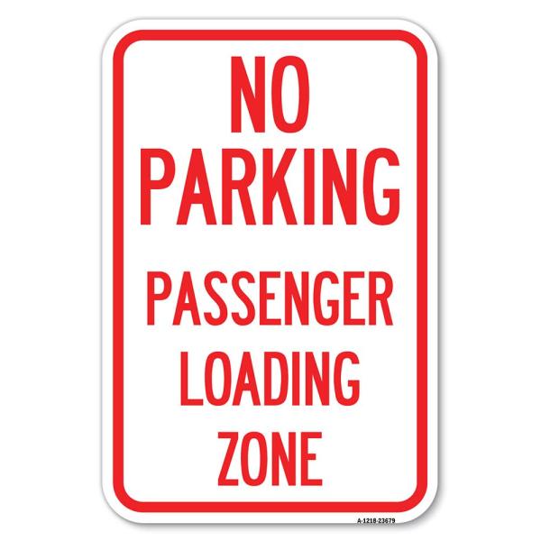 No Parking Passenger Loading Zone | 12" X 18" Heav...
