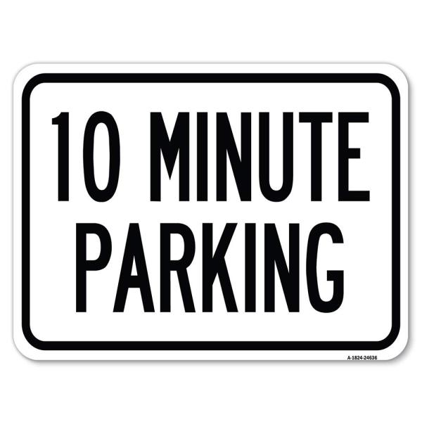 10 Minute Parking | 18" X 24" Heavy-Gauge Aluminum...
