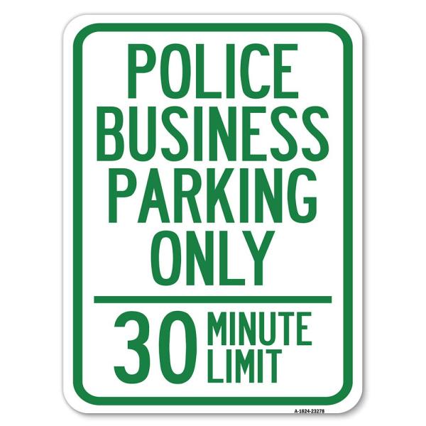 Police Business Parking Only 30 Minute Limit | 18"...
