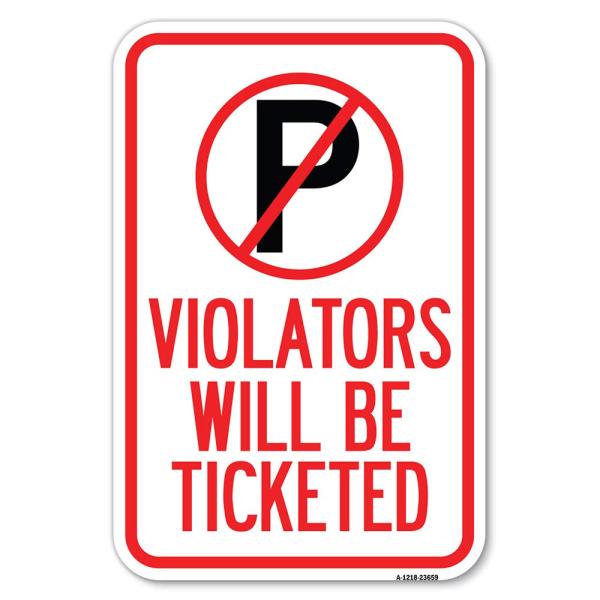 No Parking Sign Violators Will Be Ticketed | 12" X...