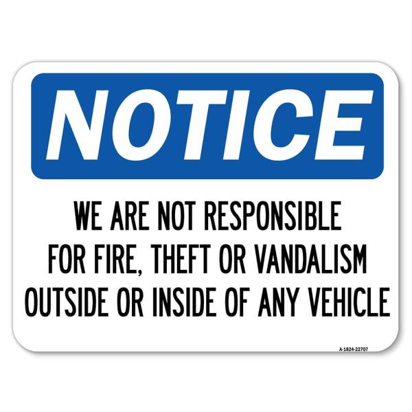 We are Not Responsible for Fire, Theft or Vandalis...
