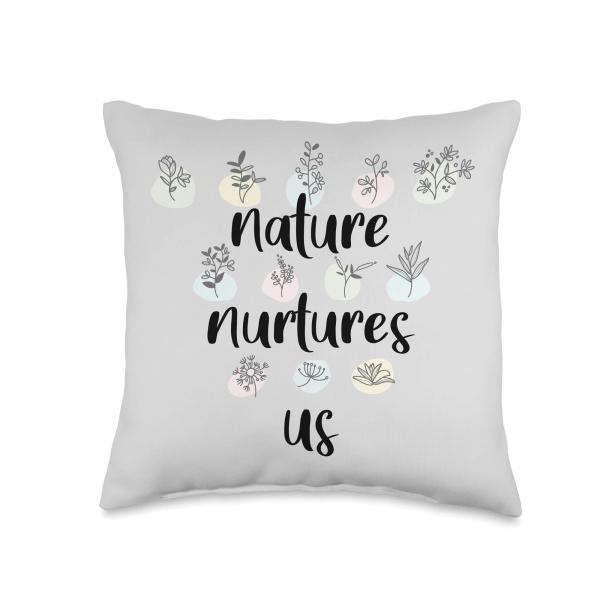 Nature Nurtures Us Plants and Flowers are Good for...