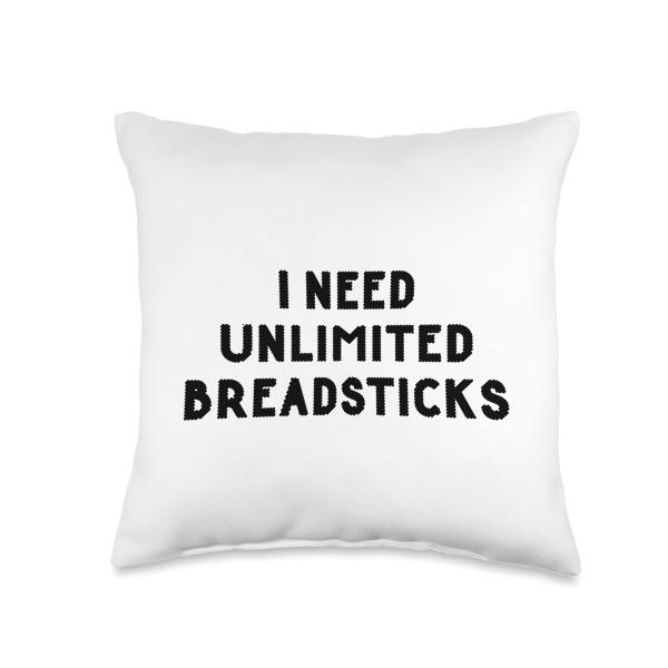 Funny I Need Unlimited Breadsticks Throw Pillow