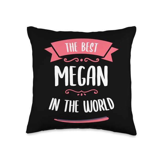The Best Megan In The World Name Throw Pillow